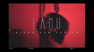 Lamu - Kisah dan Cerita (official music video)
