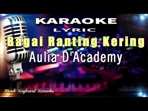 Bagai Ranting Kering - Aulia DA Karaoke Tanpa Vokal
