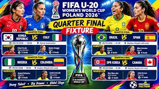 FIFA U-20 Women’s World Cup 2026 🏆 | Quarter-Final Fixtures & Top Scorers | Poland 2026