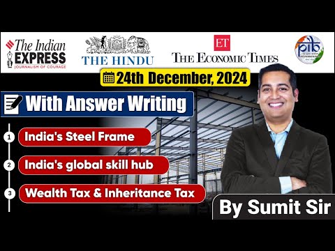 24 December 2024 | Editorial Discussion | Wealth Tax, Steel Frame, Skill Framework