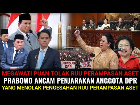 MEGAWATI PUAN TOLAK MENTAH-MENTAH UU PERAMPASAN ASET❗PRABOWO ANCAM PENJARAKAN DEWAN DPR YANG MENOLAK