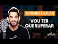 Videoaula VOU TER QUE SUPERAR (part. Marília Mendonça) (aula de violão completa)
