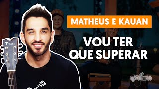 Videoaula VOU TER QUE SUPERAR (part. Marília Mendonça) (aula de violão completa)