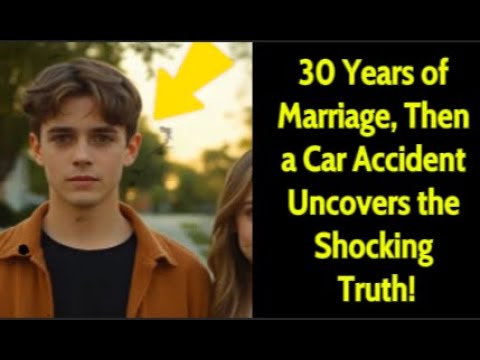 30 Years of Marriage, Then a Car Accident Uncovers the Shocking Truth!