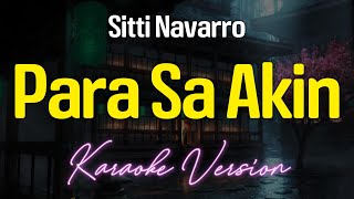 PARA SA AKIN - Sitti Navarro (KARAOKE Version)