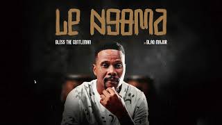 Bless The Gentleman x Blaq Major - Le ngoma (Official Audio)