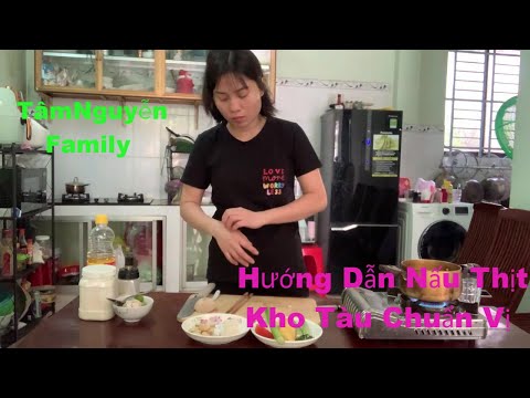 TâmNguyễn Family | Hướng Dẫn Nấu Thịt Kho Tàu Chuẩn Vị