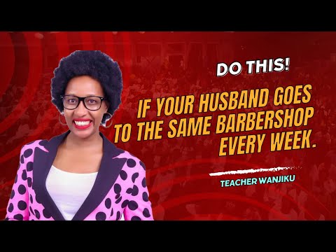 Do this!, If your husband goes to the same barbershop every week.