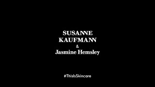 This is Skincare - with Jasmine Hemsley & Susanne Kaufmann in conversation