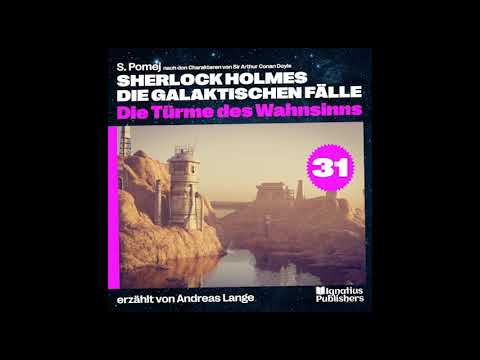 Sherlock Holmes - Die galaktischen Fälle | Folge 31: Die Türme des Wahnsinns (Hörbuch)