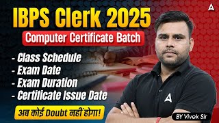 IBPS Clerk 2025 | IBPS Clerk Computer Certificate | Schedule, Exam Date, Exam Duration | Adda247
