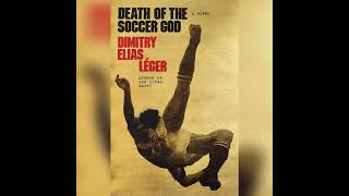Soccer Meets Haitian History in 'Death of the Soccer God'