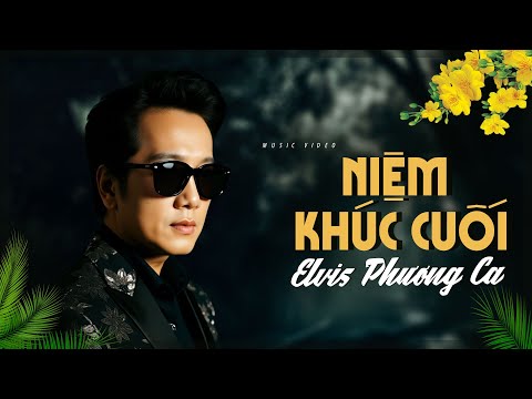 Niệm Khúc Cuối - Elvis Phương | Tình Khúc Vượt Thời Gian – Nghe Là Yêu