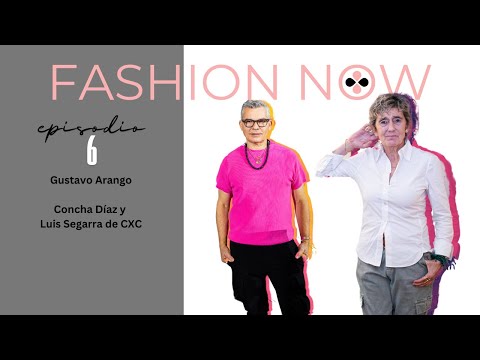 FASHION NOW episodio 6: Gustavo Arango, Conca Díaz Del Río de CXC y Luis Segarra de CXC Puerto Rico