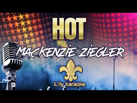 Mackenzie Ziegler – Hot (Karaoke Version)