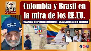 Colombia y Brasil en la mira de los EE.UU.