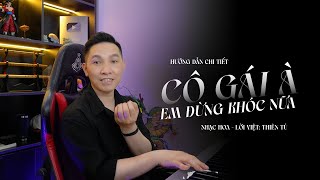 Học hát chi tiết ca khúc Cô Gái À Em Đừng Khóc Nữa | Thanh nhạc Phạm Thành Luân