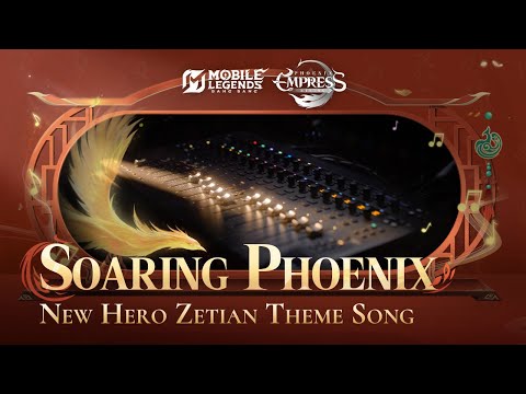 Soaring Phoenix | New Hero Zetian Theme Song | Mobile Legends: Bang Bang