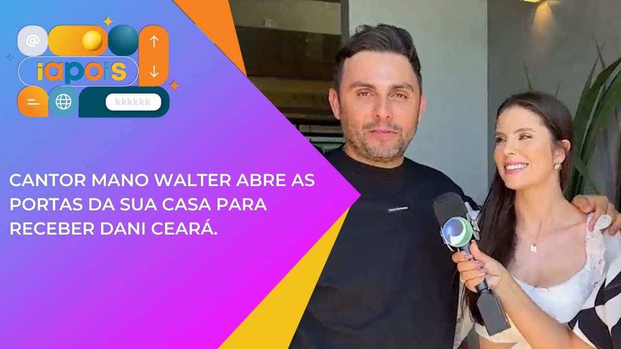 Cantor Mano Walter abre as portas da sua casa para receber Dani Ceará.
