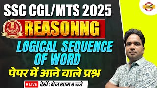 SSC CGL/MTS 2025 || REASONING || LOGICAL SEQUENCE OF WORD || BY ABHISHEK SIR