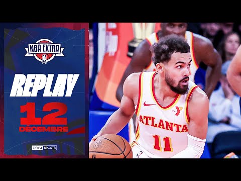 REPLAY - NBA Extra (12/12) : Trae Young  en feu, les Warriors furieux !