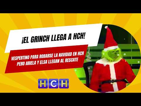 El Grinch llega a HCH Vespertino para robarse la navidad en HCH pero Ariela y Elsa llegan al rescate