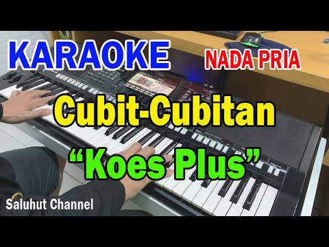 CUBIT CUBITAN ll KARAOKE DANGDUT ll KOES PLUS ll NADA PRIA B MINOR