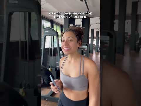 OS CARA DA MINHA CIDADE QUANDO VÊ MULHER: