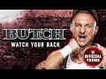 Butch  Watch Your Back (Entrance Theme)