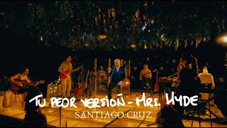 Tu Peor Versión - Mrs. Hyde (Versión 2025) - Santiago Cruz