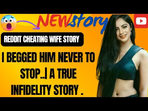 I Begged Him Never To Stop || reddit open relationship regrets || cheating spose reddit stories ||