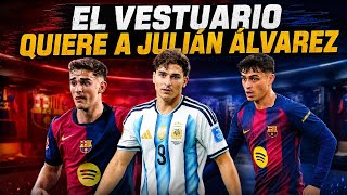 🔥EL VESTUARIO DEL BARÇA QUIERE A JULIÁN ÁLVAREZ🔥💙Última hora BARÇA❤️ 📱
