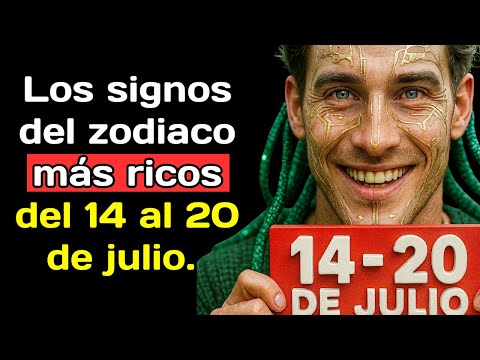Los signos del zodiaco más ricos del 14 al 20 de julio. ¿Estás en la lista?