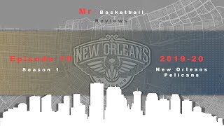 Mr. Basketball Reviews, Episode 10 - New Orleans Pelicans