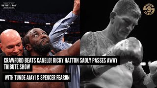TERRANCE CRAWFORD BEATS CANELO! RICKY HATTON PASSES AWAY