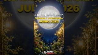 🌙 Calendario Lunar para siembra y jardinería - Junio 2026