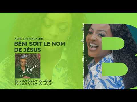 Béni soit le nom de Jésus - Aline Gahongayire (Official Audio Lyrics)