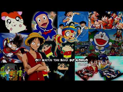 Ost Kartun 90an Remix DJ KOPLO