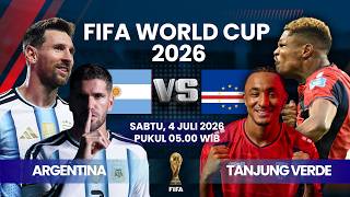 🔴 ARGENTINA VS TANJUNG VERDE | MATCH FIFA WORLD CUP 2026 ROUND OF 32 | LIVE SCORE