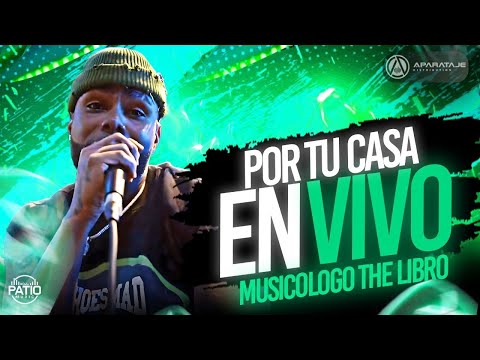 MUSICÓLOGO THE LIBRO  - POR TU CASA - EN VIVO 🚨 #djpatiolive #Brutalfilms