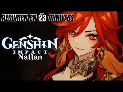 🔷 GENSHIN IMPACT | NATLAN | Resumen en 23 Minutos