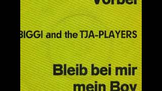 Biggi And The TJA-Players - Bleib Bei Mir Mein Boy