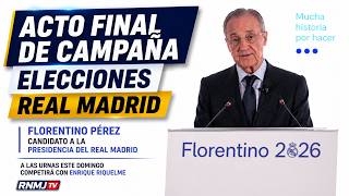 FLORENTINO PÉREZ | ACTO FINAL DE CAMPAÑA antes de las ELECCIONES del REAL MADRID