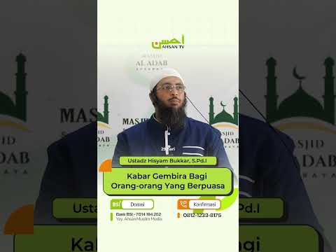 Kabar Gembira Bagi Orang-orang Yang Berpuasa - Ustadz Hisyam Bukkar, S.Pd.I  #ahsantv