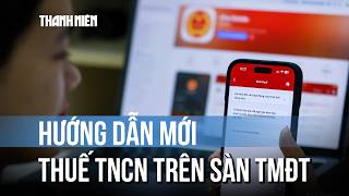 Hướng dẫn mới thuế thu nhập cá nhân trên sàn thương mại điện tử