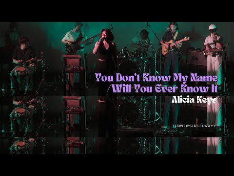 You Don't Know My Name/Will You Ever Know It : Alicia Keys : Cover by Castaway