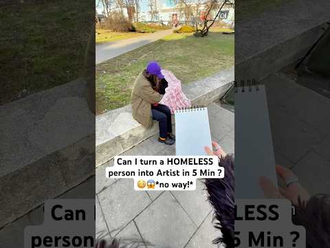 Can I turn a HOMELESS person into Artist in 5 Min ?😳😱*no way!*