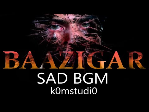BAAZIGAR - SAD B G M