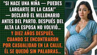 El millonario echó a su esposa de la casa cuando ella le dio una hija en lugar de un hijo...