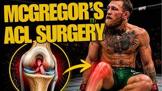 Conor McGregor's ACL & Meniscus Surgery Explained | Can He Come Back Again?